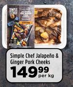 Simple Chef Jalapeno & Ginger Pork Cheeks-Per Kg
