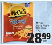 McCain Skinny Fries Or Slap Chips-1kg Each