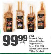 Spar Tender & Tasty Deboned Chicken Thigh Espetada Sweet Chilli BBQ,Roasted Garlic Butter-Per Kg