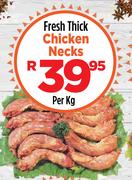 Fresh Thick Chicken Necks-Per Kg