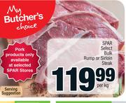 Spar Select Bulk Rump Or Sirloin Steak-Per Kg