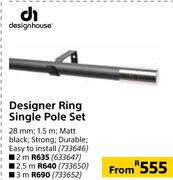Designhouse Designer 28mm Ring Single Pole Set 3m
