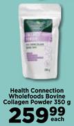 Health Connection Wholefoods Bovine Collagen Powder-350g Each
