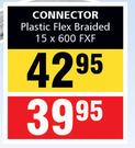 Plastic Flex Braided Connector  15 x 600 FXF