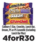 Cadbury 5 Star, Crunchie, Lunch Bar, Dream, PS Or PS Caramilk (Excluding Lunch Bar Max)-For 4
