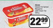Clover Classic Fat Spread Margarine With Cream Tub-500g Each