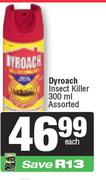 Dyroach Insect Killer Assorted-300ml Each