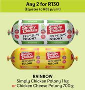 Rainbow Simply Chicken Polony 1Kg Or Chicken Cheese Polony 700y-For Any 2