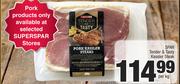 Spar Tender & Tasty Kassler Steak-Per Kg