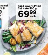 Food Lover's Prime Cut Hake-500g Each