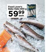 Food Lover's Baby Hake-800g Each