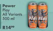 Power Play All Variants-500ml