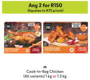 M Cook In Bag Chicken (All Variants)-For Any 2 x 1Kg Or 1.3Kg