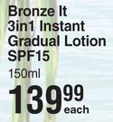 Tropitone Bronze It 3 In 1 Instant Gradual Lotion SPF15-150ml Each