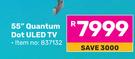 Hisense 55"(139Cm) Quantum Dot ULED TV