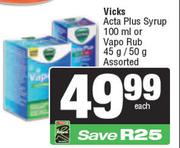Vicks Acta Plus Syrup 100ml Or Vapo Rub 45g/50g