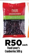Food Lover's Cranberries-500g Each