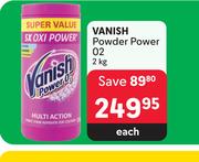 Vanish Powder Power O2-2Kg Each