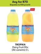 Tropika Dairy Fruit Mix(All Variants)-2Ltr