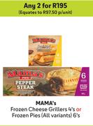 Mama's Frozen Cheese Grillers 4's Or Frozen Pies (All Variants) 6's-For Any 2 
