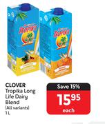 Clover Tropika Long Life Dairy Blend (All Variants)-1Ltr Each