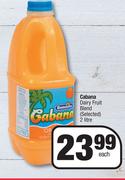 Cabana Dairy Fruit Blend (Selected)-2Ltr Each
