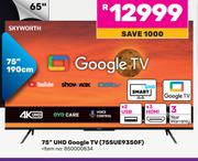 Skyworth 75"(190cm) UHD GOOGLE TV 75SUE9350F