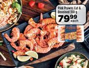 Pink Prawns (Cut & Deveined)-350g Each