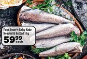 Food Lover's Baby Hake (Headed & Gutted)-1Kg Each