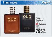 OUD Wayfarer EDP Or Extreme EDT-100ml Each