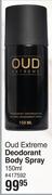 Oud Extreme Deodorant Body Spray-150ml