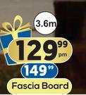 Fascia Board 3.6m