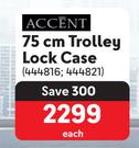 Accent 75cm Trolley Lock Case-Each