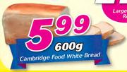  Cambridge Food White Bread-600g