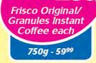Frisco Original/Granules Instant Coffee-750g Each