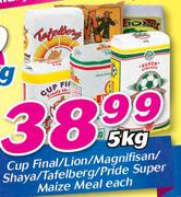 Cup Final/Lion/Magnifisan/Shaya/Tafelberg Or Pride Super Maize Meal-5Kg Each