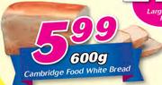 Cambridge Food White Bread-600g