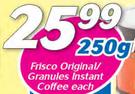 Frisco Original/Granules Instant Coffee-250g Each