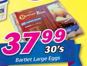 Bartlet Large Eggs-30's