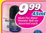 Mum For Men/Women Roll On Assorted-45ml 