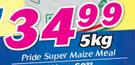 Pride Super Maize Meal-5Kg