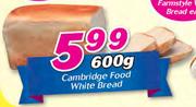 Cambridge Food White Bread-600g