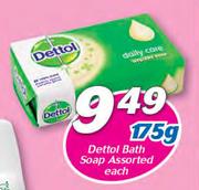 Dettol Bath Soap Assorted-175g