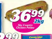 Sky Country Chicken Polony-2Kg