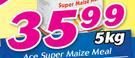 Ace Super Maize Meal-5Kg