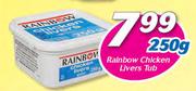 Rainbow Chicken Livers Tub-250g