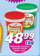 Thokoman Crunchy/Smooth Peanut Butter-1Kg Each