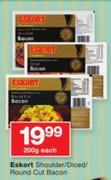 Eskort Shoulder/Diced/Round Cut Bacon-200g Each