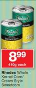 Rhodes Whole Kernel Corn/Cream Style Sweetcorn-410g Each