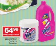 Vanish Stain Remover Assorted-400/500g/2Ltr Each
